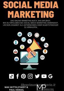 Social Media Marketing di Mp OnlineConsulting edito da Books on Demand