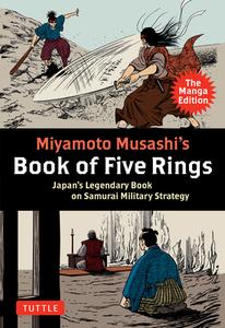 Musashi's Book of Five Rings: The Manga Edition: Japan's Legendary Book of Samurai Military Strategy di Miyamoto Musashi edito da TUTTLE PUB