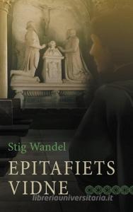 Epitafiets vidne di Stig Wandel edito da Books on Demand
