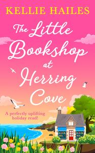 The Little Bookshop at Herring Cove di Kellie Hailes edito da HarperCollins Publishers
