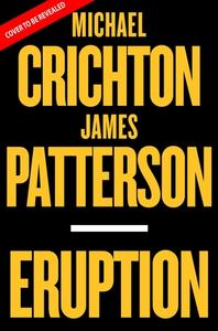Eruption di Michael Crichton, James Patterson edito da LITTLE BROWN & CO