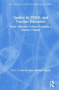 Quality In Tesol And Teacher Education edito da Taylor & Francis Ltd