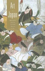 Art of Japan di Laurence Channing, Nancy Grossman, Marjorie Williams edito da Cleveland Museum of Art,The,U.S.