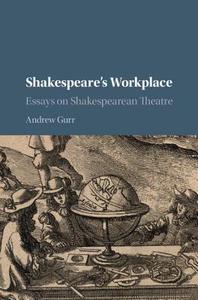 Shakespeare's Workplace di Andrew (University of Reading) Gurr edito da Cambridge University Press