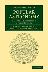 Popular Astronomy di Camille Flammarion edito da Cambridge University Press