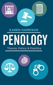 Penology: Theory, Policy and Practice di Karen Harrison edito da RED GLOBE PR