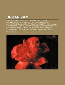 Urbanizam: Gradovi, Trgovi, Ulice, Timbu di Izvor Wikipedia edito da Books LLC, Wiki Series