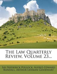 The Law Quarterly Review, Volume 23... di Frederick Pollock edito da Nabu Press