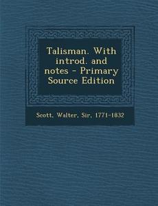 Talisman. with Introd. and Notes di Walter Scott edito da Nabu Press