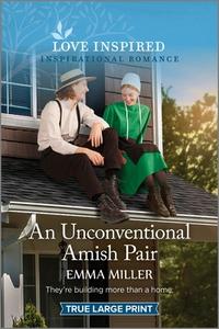 An Unconventional Amish Pair: An Uplifting Inspirational Romance di Emma Miller edito da HARPERLUXE
