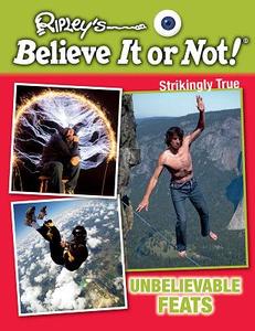 Unbelievable Feats di Ripley's Believe It or Not! edito da MASON CREST PUBL