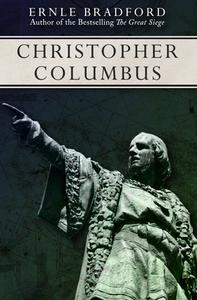 Christopher Columbus di Ernle Bradford edito da OPEN ROAD MEDIA SCI FI & FANTA