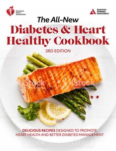 The All-New Diabetes & Heart Healthy Cookbook: Delicious Low-Sodium, Carb-Conscious Recipes and Meal Plans di American Diabetes Association, American Heart Association edito da AMER DIABETES ASSN