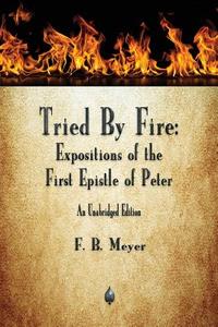 Tried By Fire di F B Meyer edito da Merchant Books