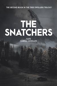 The Snatchers di Kate Cabral-McKeand edito da AUTHORHOUSE