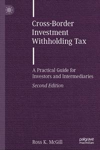 Cross-Border Investment Withholding Tax di Ross K. McGill edito da Springer International Publishing