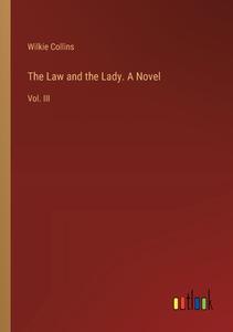 The Law and the Lady. A Novel di Wilkie Collins edito da Outlook Verlag
