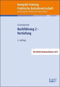 Kompakt-Training Buchführung 2 - Vertiefung di Oliver Zschenderlein edito da Kiehl Friedrich Verlag G