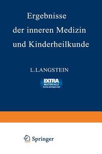 Ergebnisse der inneren Medizin und Kinderheilkunde di L. Langstein, A. Schittenhelm edito da Springer Berlin Heidelberg