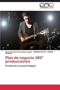 Plan de negocio 360° producciones di Diana Carolina Portela Bocanegra, ANDRÉS FELIPE JAIMES PLAZAS edito da EAE