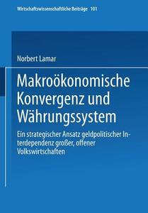 Makroökonomische Konvergenz und Währungssystem di Norbert Lamar edito da Physica-Verlag HD