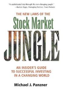The New Laws of the Stock Market Jungle: An Insider's Guide to Successful Investing in a Changing World di Michael J. Panzner edito da FT Press
