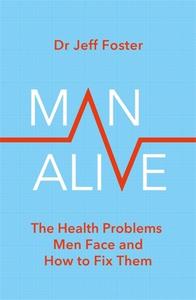 Man Alive di Dr Jeff Foster edito da Little, Brown Book Group