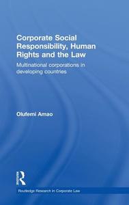 Corporate Social Responsibility, Human Rights and the Law di Olufemi (University of Sussex Amao edito da Taylor & Francis Ltd