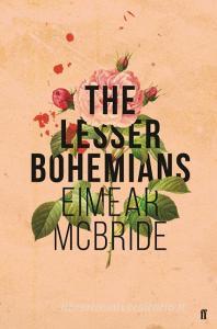 The Lesser Bohemians di Eimear McBride edito da Faber & Faber