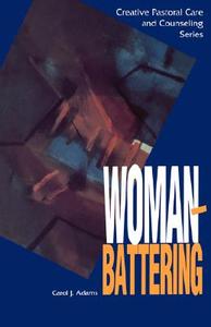 Woman Battering di Carol J. Adams edito da Augsburg Fortress