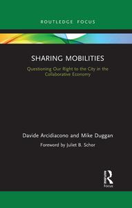 Sharing Mobilities di Davide Arcidiacono, Mike Duggan edito da Taylor & Francis Ltd