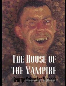 The House of the Vampire (Annotated) di George Sylvester Viereck edito da INDEPENDENTLY PUBLISHED