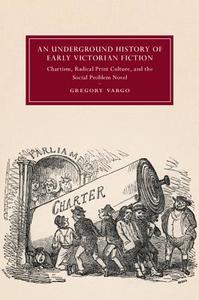 An Underground History of Early Victorian Fiction di Gregory Vargo edito da Cambridge University Press