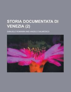 Storia Documentata Di Venezia (2) di United States Congress Joint, Samuele Romanin edito da Rarebooksclub.com