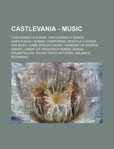 Castlevania - Music: Castlevania Iii Son di Source Wikia edito da Books LLC, Wiki Series