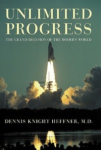Unlimited Progress di Dennis Knight Heffner M D edito da Iuniverse