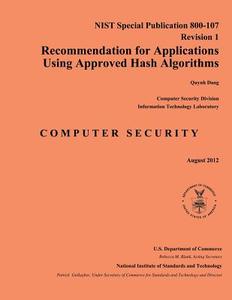 Recommendation for Applications Using Approved Hash Algorithms: Nist Special Publication 800-107 Revision 1 di Quynh Dang, U. S. Department of Commerce edito da Createspace