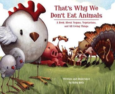 That's Why We Don't Eat Animal di Ruby Roth edito da North Atlantic Books,U.S.