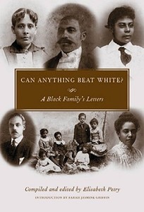 Can Anything Beat White?: A Black Family's Letters edito da UNIV PR OF MISSISSIPPI