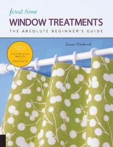 First Time Window Treatments di Susan Woodcock edito da Quarry Books