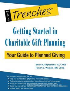 Getting Started in Charitable Gift Planning di Brian M. Sagrestano, Robert E. Wahlers edito da CharityChannel LLC
