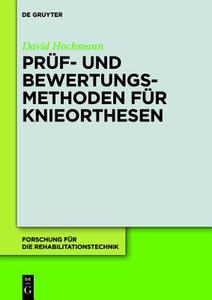 Pruf- Und Bewertungsmethoden Fur Knieorthesen di David Hochmann edito da Walter de Gruyter