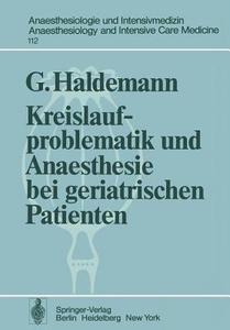 Kreislaufproblematik und Anaesthesie bei geriatrischen Patienten di G. Haldemann edito da Springer Berlin Heidelberg