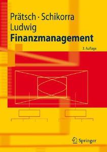 Finanzmanagement di Joachim Prtsch, Uwe Schikorra, Eberhard Ludwig edito da Springer