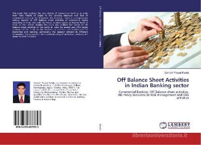Off Balance Sheet Activities in Indian Banking sector di Ganesh Prasad Panda edito da LAP LAMBERT Academic Publishing