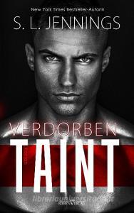 Taint - Verdorben di S. L. Jennings edito da Sieben-Verlag