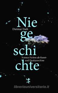 Niegeschichte di Dietmar Dath edito da Matthes & Seitz Verlag