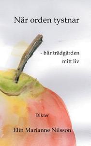 När orden tystnar - blir trädgården mitt liv di Elin Marianne Nilsson edito da Books on Demand