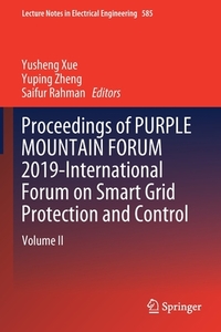 Proceedings of PURPLE MOUNTAIN FORUM 2019-International Forum on Smart Grid Protection and Control edito da Springer Singapore