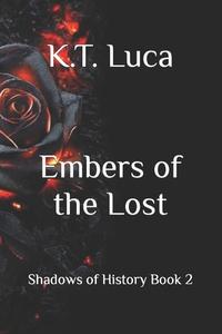 Embers Of The Lost di K T Luca edito da Independently Published